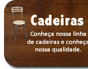 Cadeiras e Mesas
